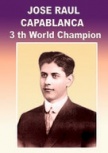 Jose Raul Capablanca - Chess Champion