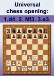 Universal Chess Opening: 1. d4 2. Nf3 3. e3